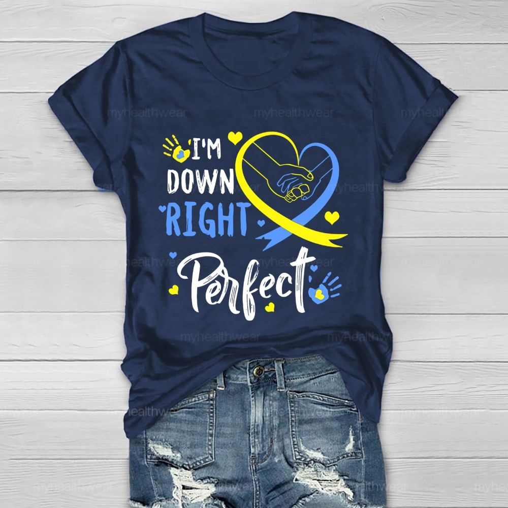 I'm Down Right Perfect  Healthwear T-shirt