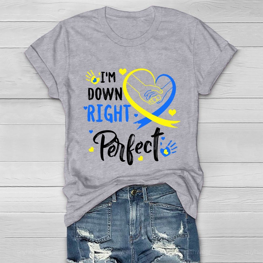I'm Down Right Perfect  Healthwear T-shirt