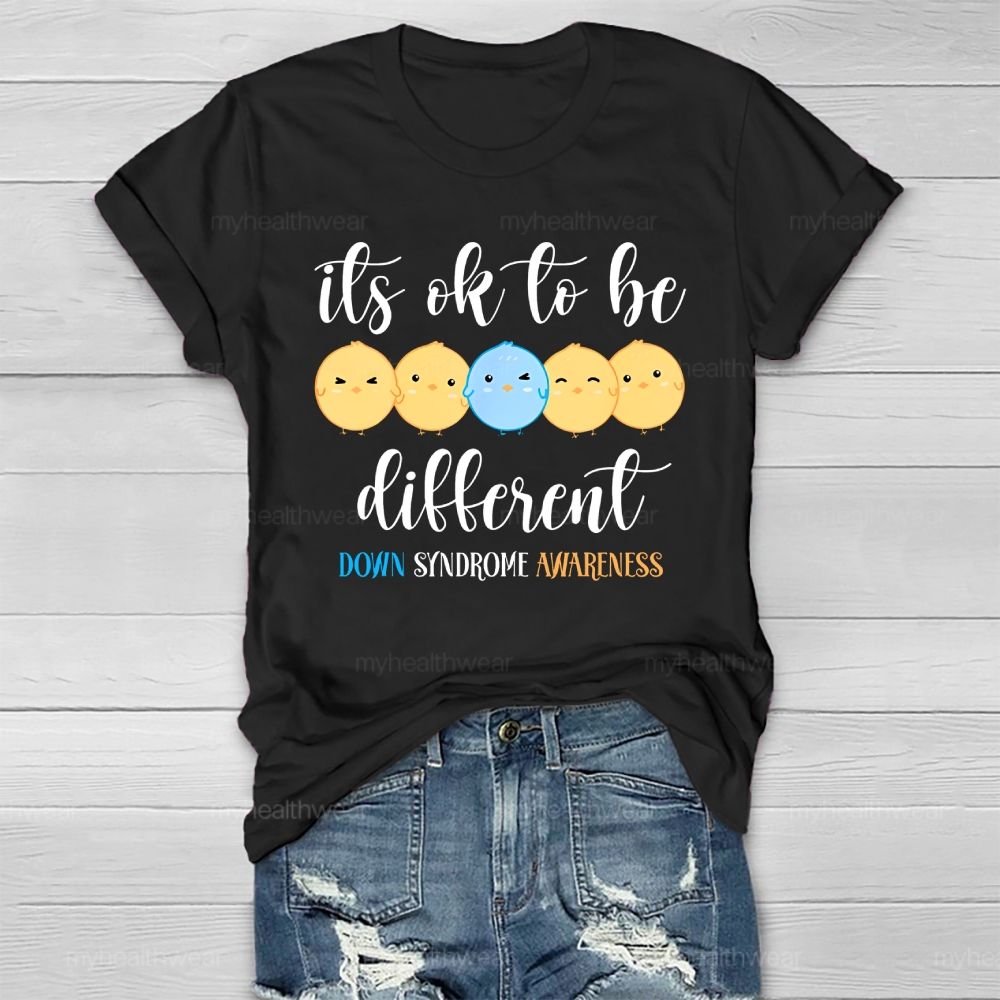 It's Ok To Be  Different Down Syndrome Healthwear T-shirt