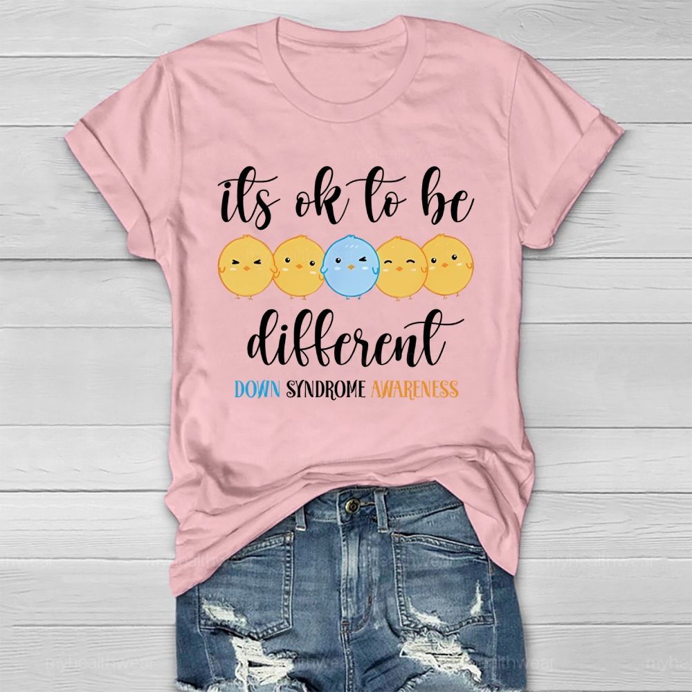 It's Ok To Be  Different Down Syndrome Healthwear T-shirt