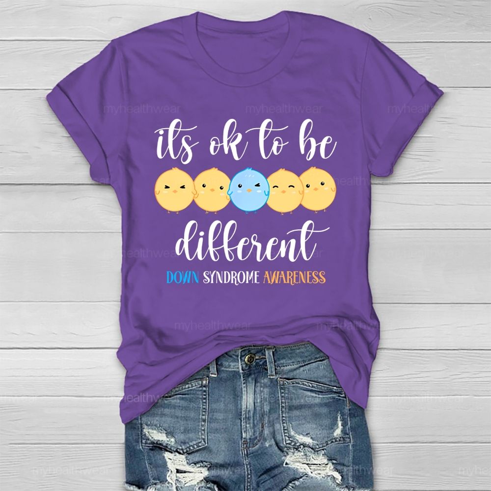 It's Ok To Be  Different Down Syndrome Healthwear T-shirt