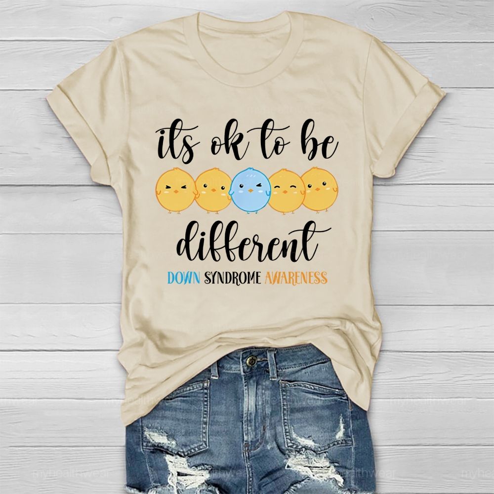 It's Ok To Be  Different Down Syndrome Healthwear T-shirt