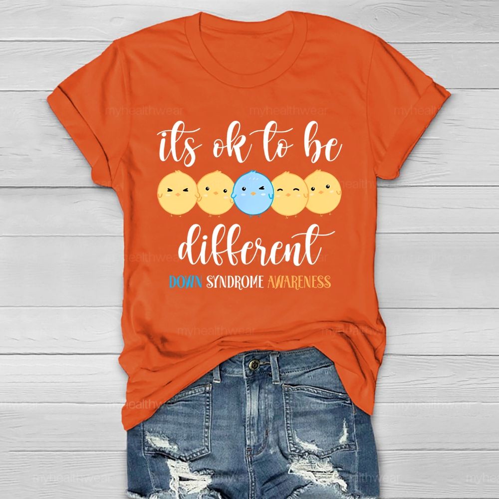 It's Ok To Be  Different Down Syndrome Healthwear T-shirt
