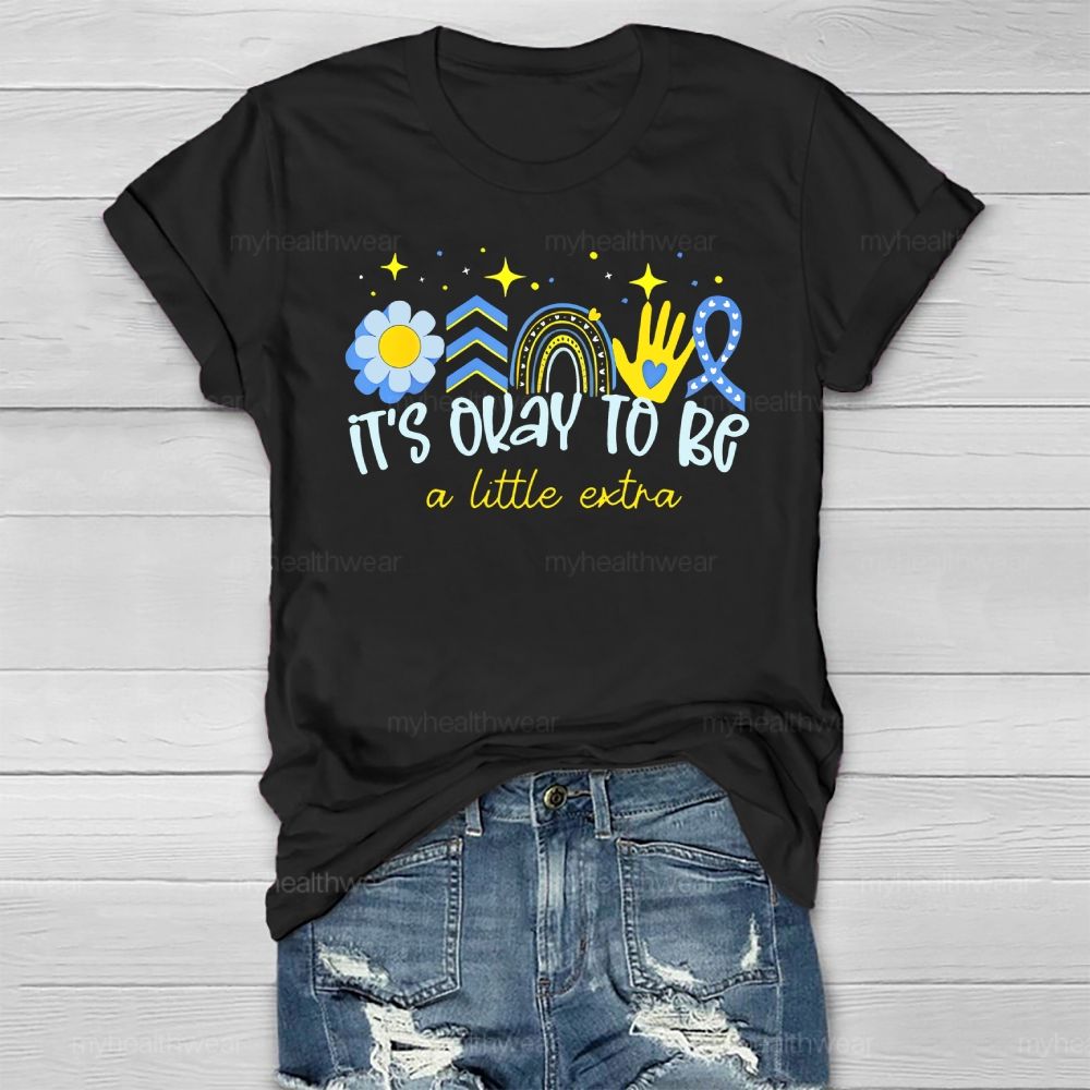 It's Ok To Be A Little Extra Healthwear T-shirt
