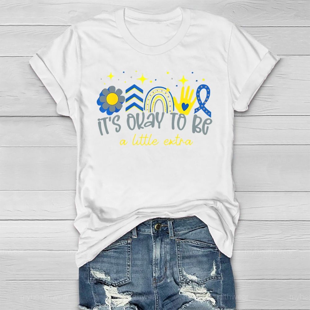 It's Ok To Be A Little Extra Healthwear T-shirt
