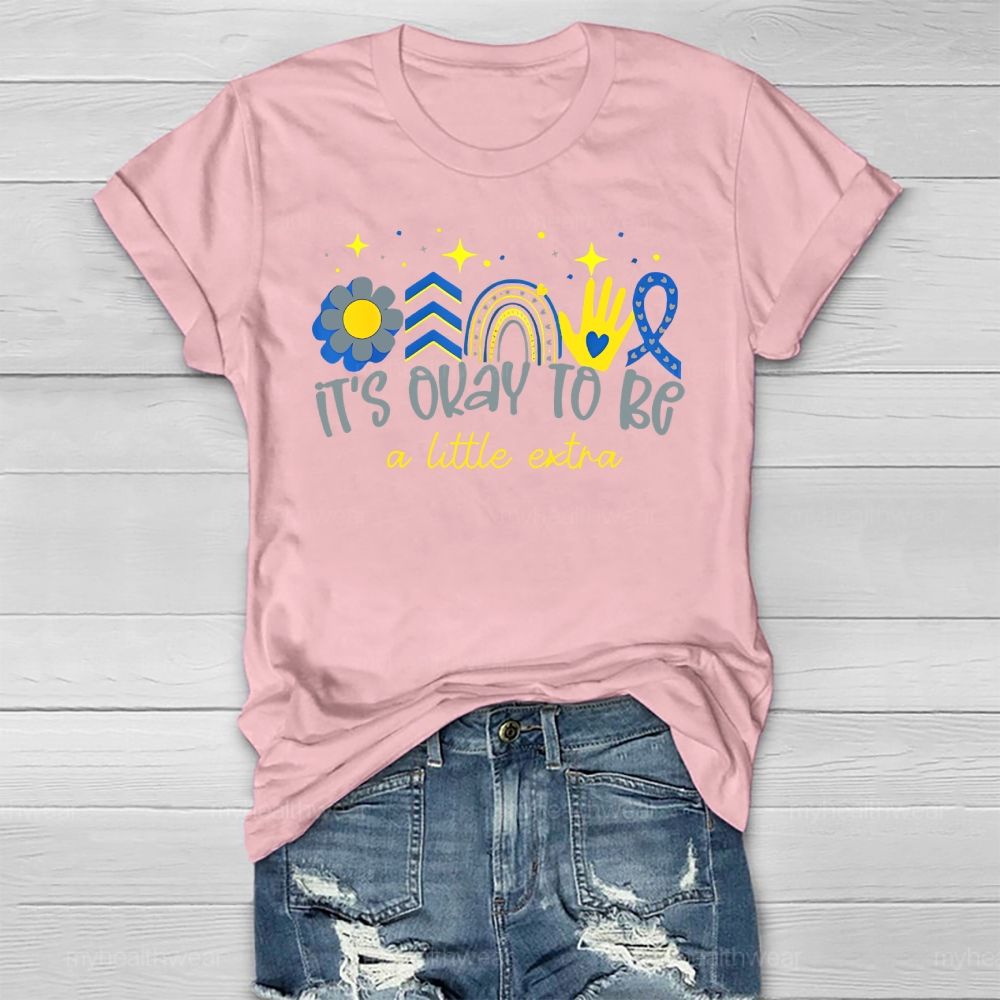 It's Ok To Be A Little Extra Healthwear T-shirt