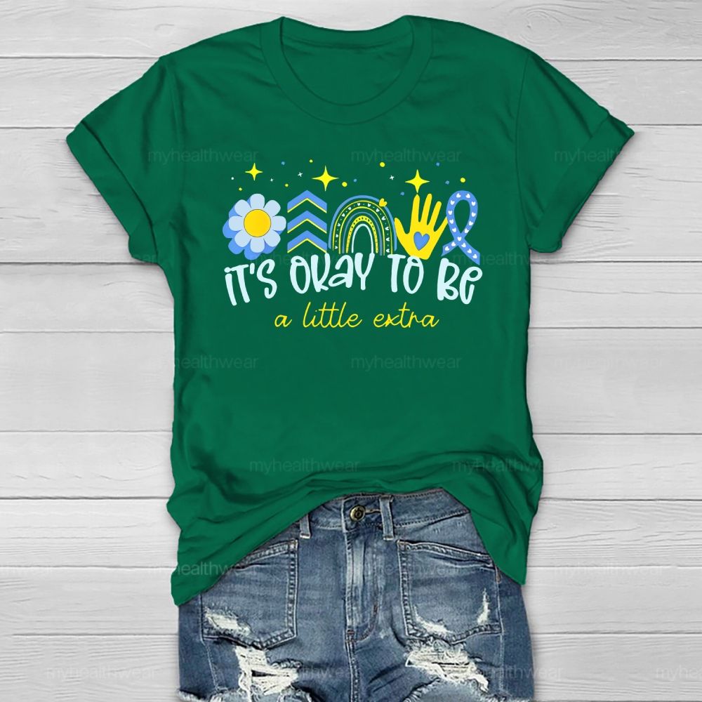 It's Ok To Be A Little Extra Healthwear T-shirt