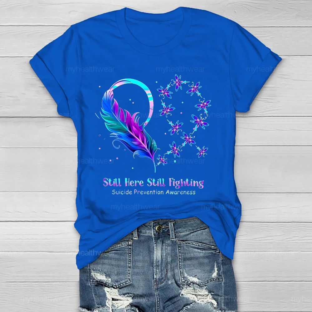 Still Here Still Fighting Suicide Prevention  Healthwear T-shirt