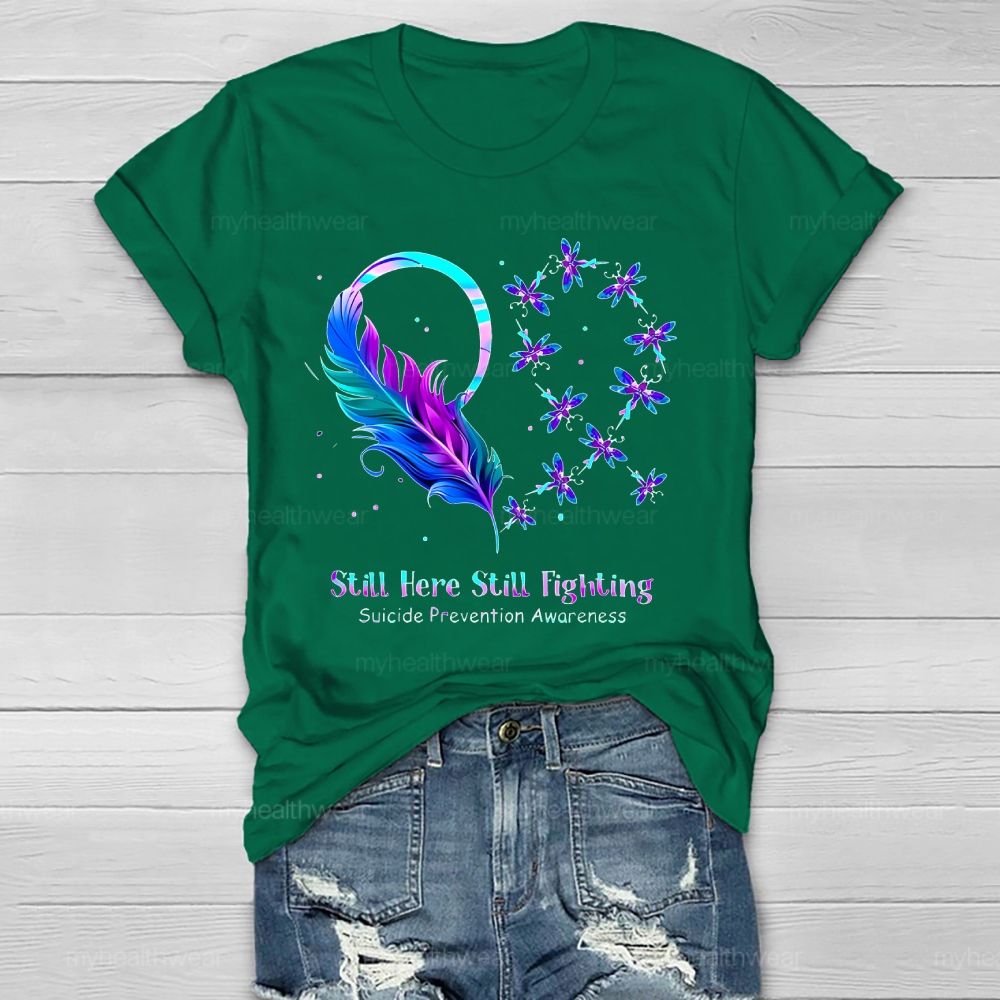 Still Here Still Fighting Suicide Prevention  Healthwear T-shirt