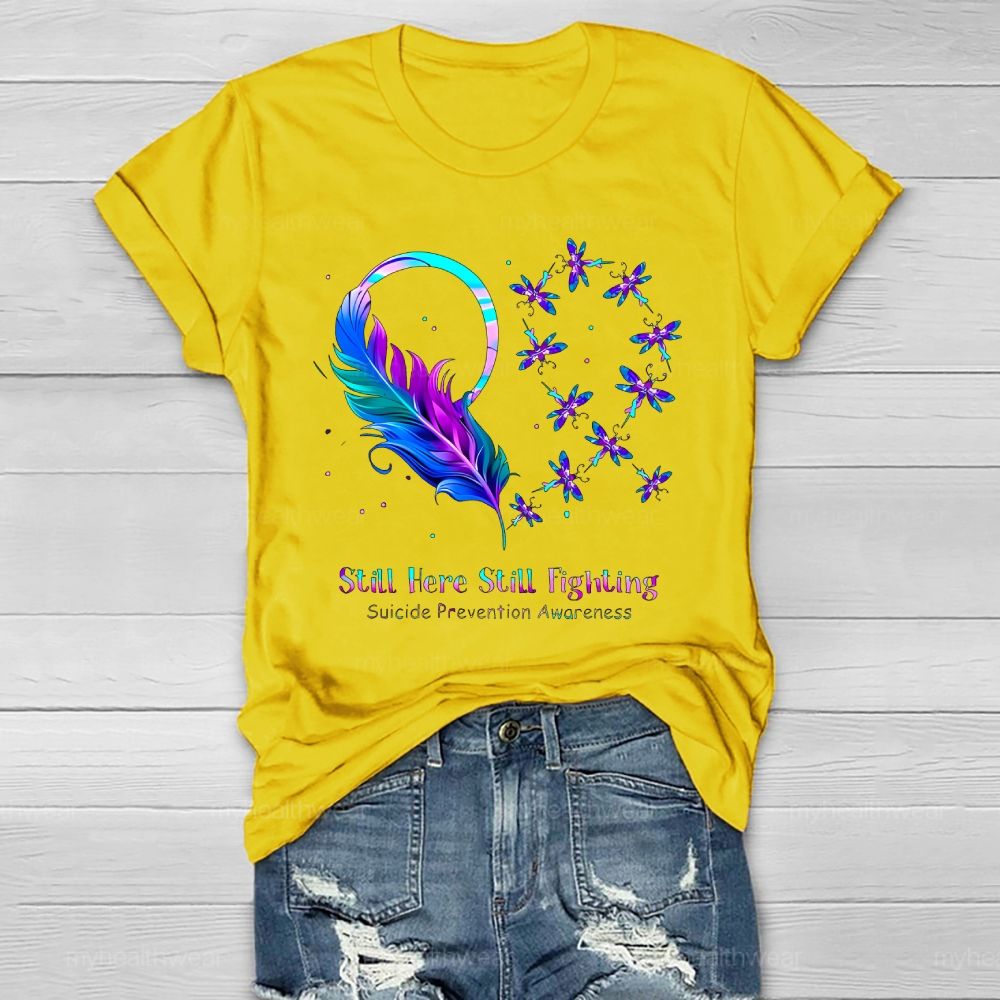 Still Here Still Fighting Suicide Prevention  Healthwear T-shirt