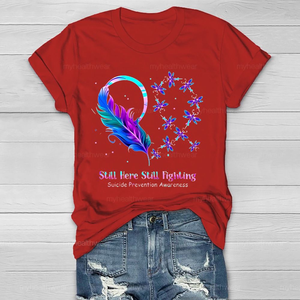 Still Here Still Fighting Suicide Prevention  Healthwear T-shirt