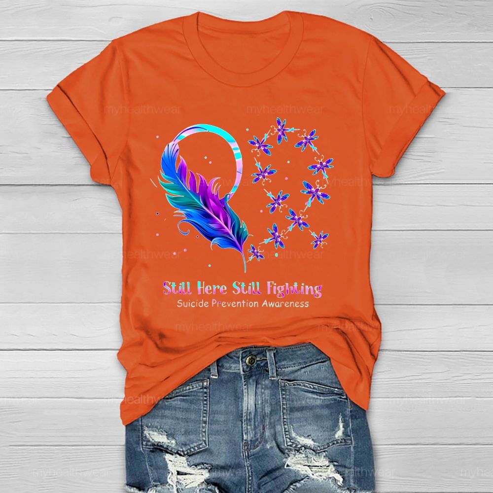Still Here Still Fighting Suicide Prevention  Healthwear T-shirt