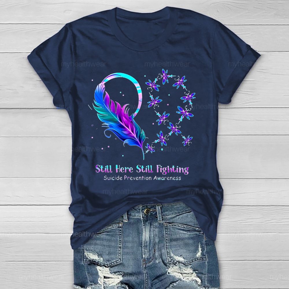 Still Here Still Fighting Suicide Prevention  Healthwear T-shirt