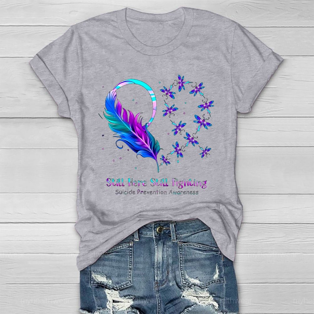 Still Here Still Fighting Suicide Prevention  Healthwear T-shirt
