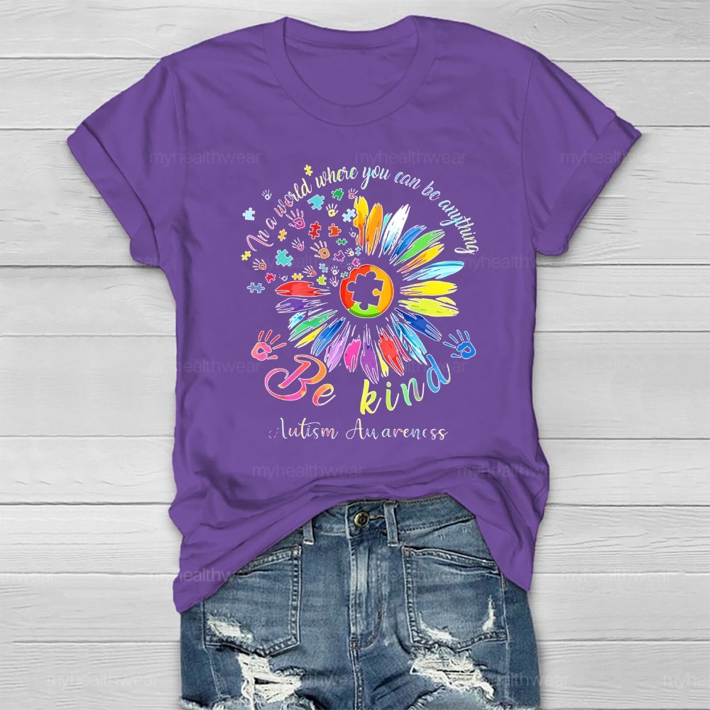 In A World Where You Can Be Anything Be Kind Autism Healthwear T-shirt