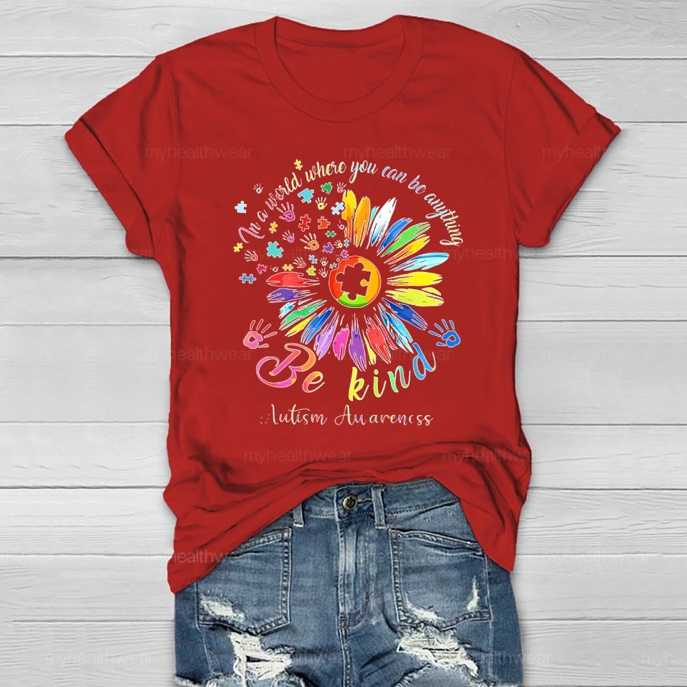 In A World Where You Can Be Anything Be Kind Autism Healthwear T-shirt