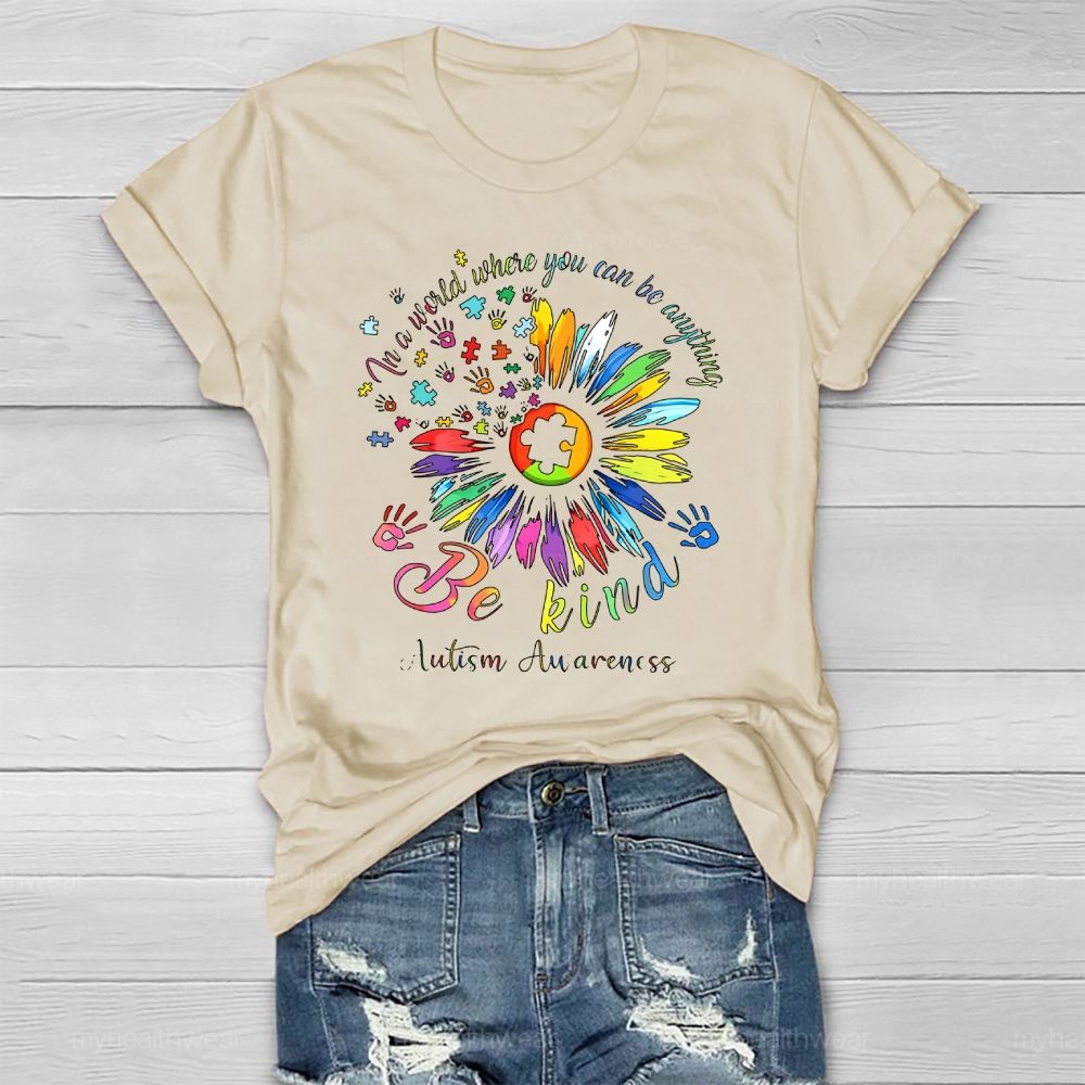 In A World Where You Can Be Anything Be Kind Autism Healthwear T-shirt