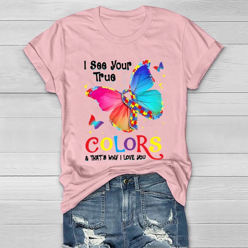 I See Your True Colors That's Why I Love You Healthwear T-shirt