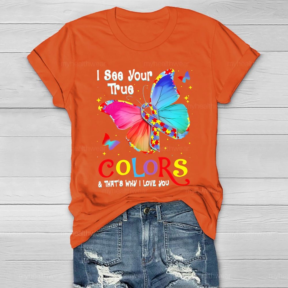 I See Your True Colors That's Why I Love You Healthwear T-shirt