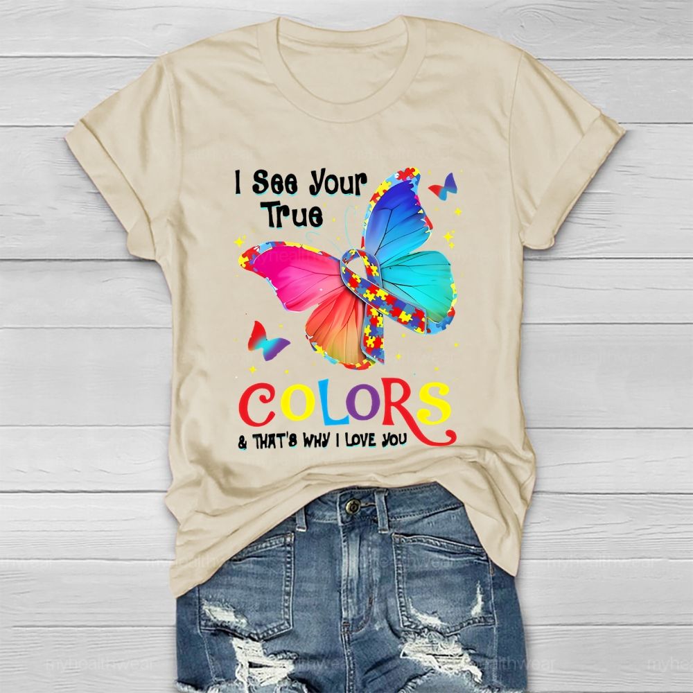 I See Your True Colors That's Why I Love You Healthwear T-shirt