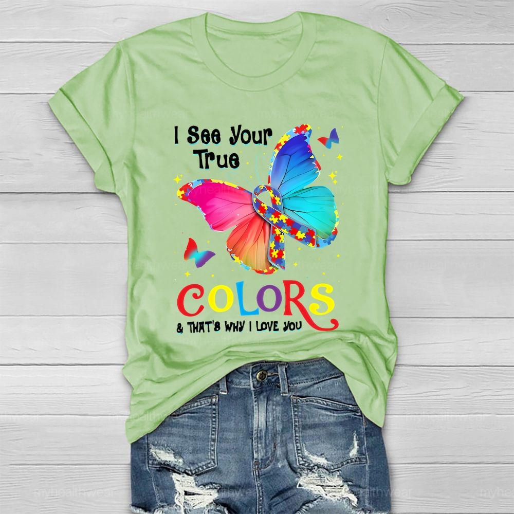 I See Your True Colors That's Why I Love You Healthwear T-shirt