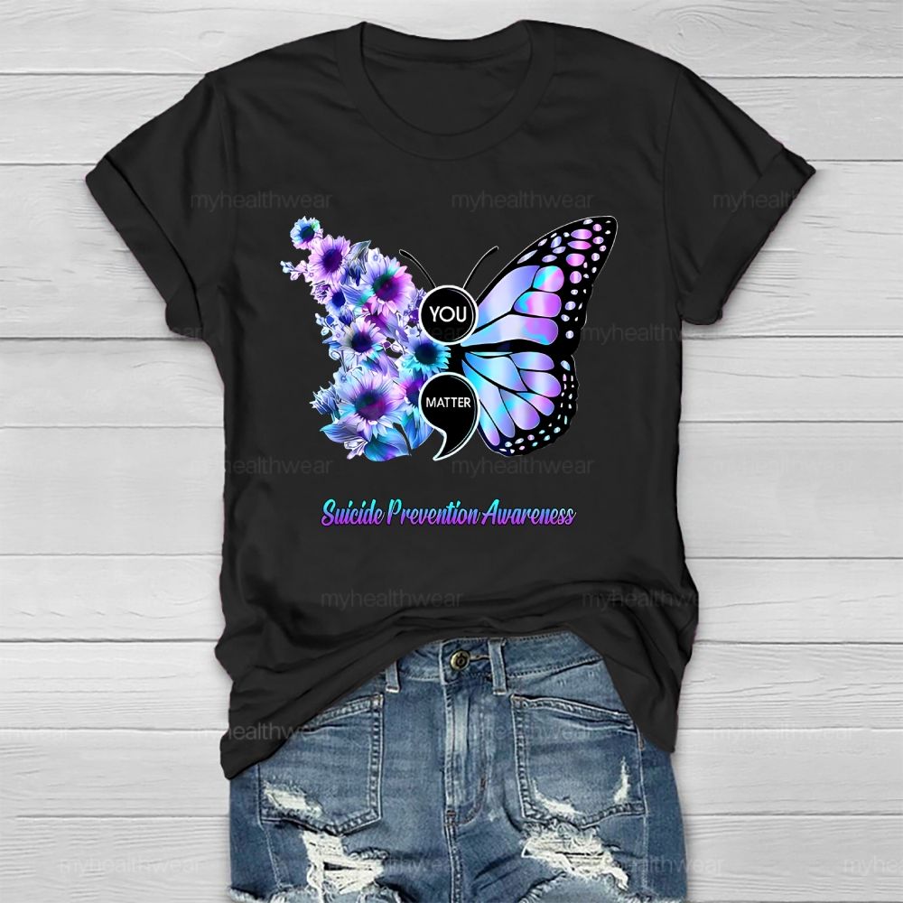 You Matter Suicide Prevention Awareness Butterfly Healthwear T-shirt