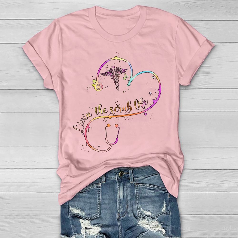 Livin The Scrub Life Healthwear T-shirt