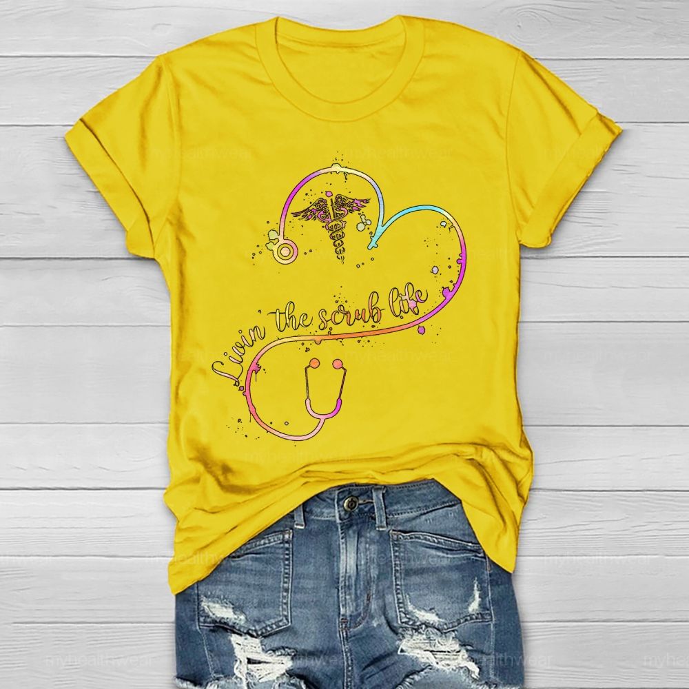 Livin The Scrub Life Healthwear T-shirt