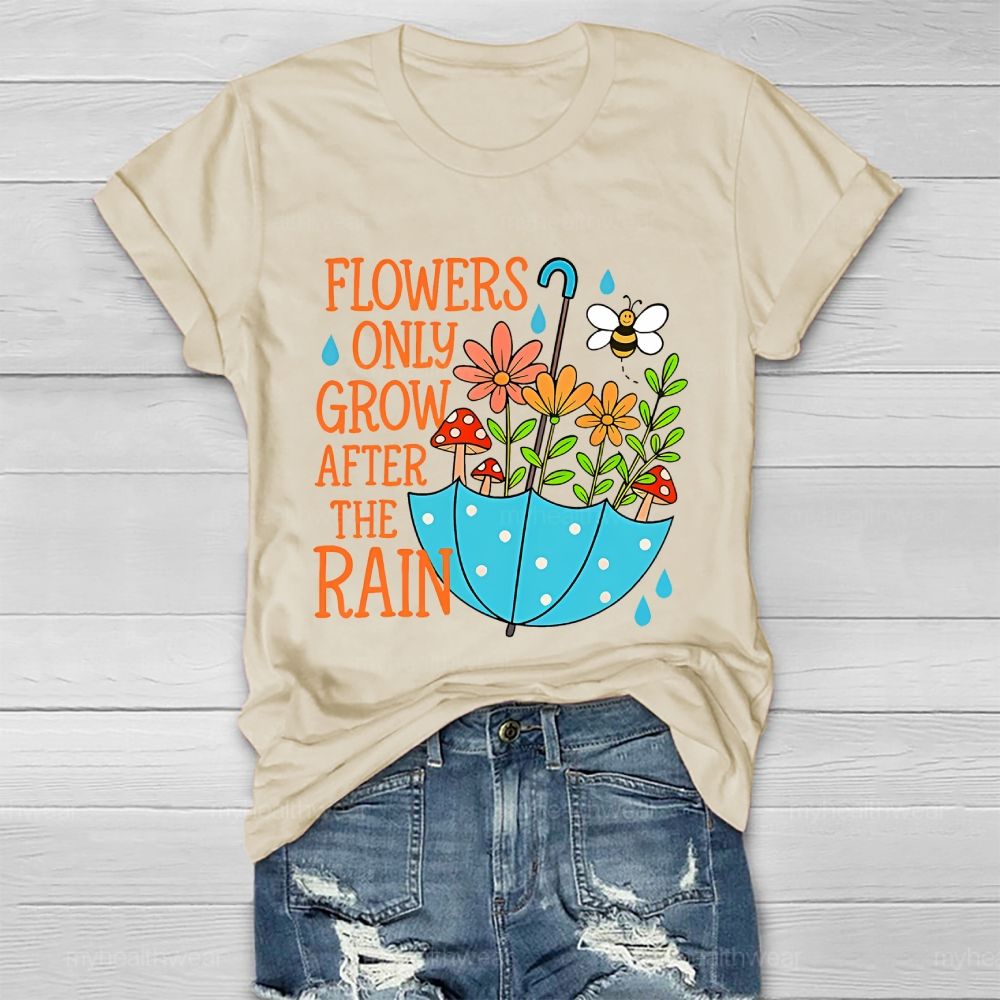 Flowers Only Grow After The Rain  Healthwear T-shirt