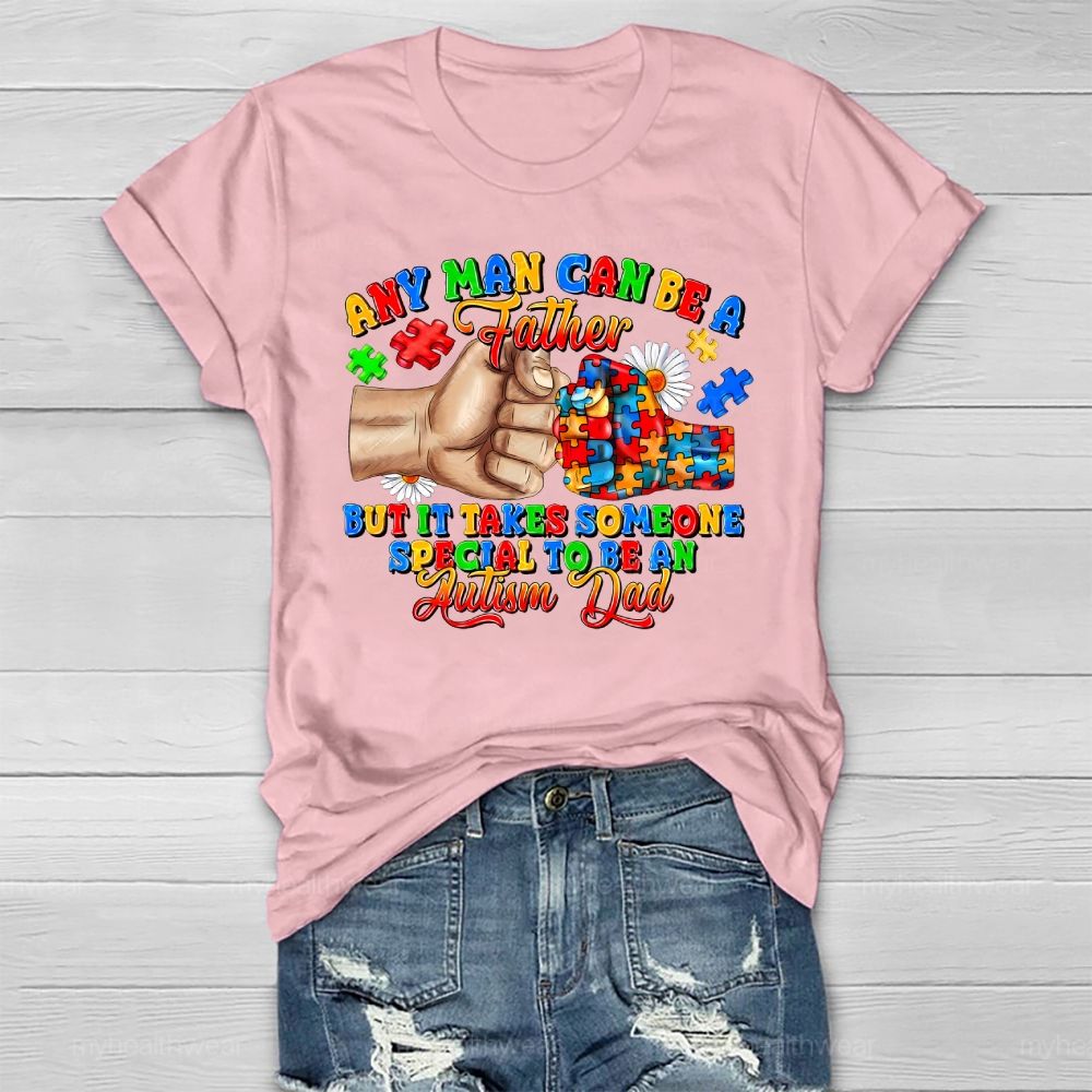 Any Man Can Be A Father It Takes Someone Special To Be An Autism Dad Healthwear T-shirt