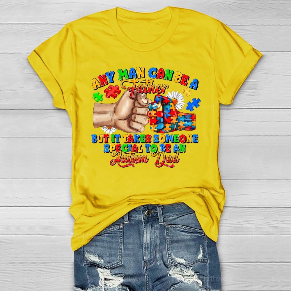 Any Man Can Be A Father It Takes Someone Special To Be An Autism Dad Healthwear T-shirt