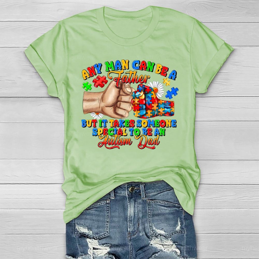 Any Man Can Be A Father It Takes Someone Special To Be An Autism Dad Healthwear T-shirt