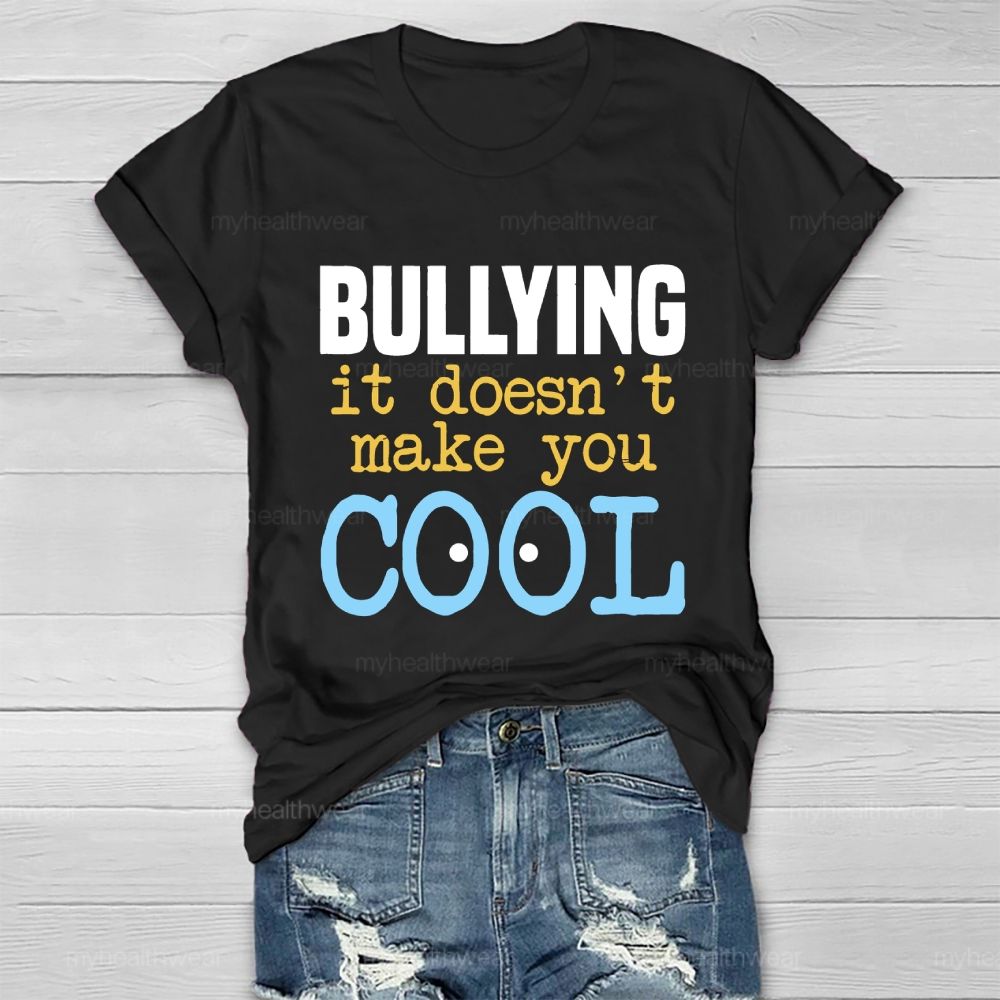 Bullying It Doesn't Make You Cool Healthwear T-shirt