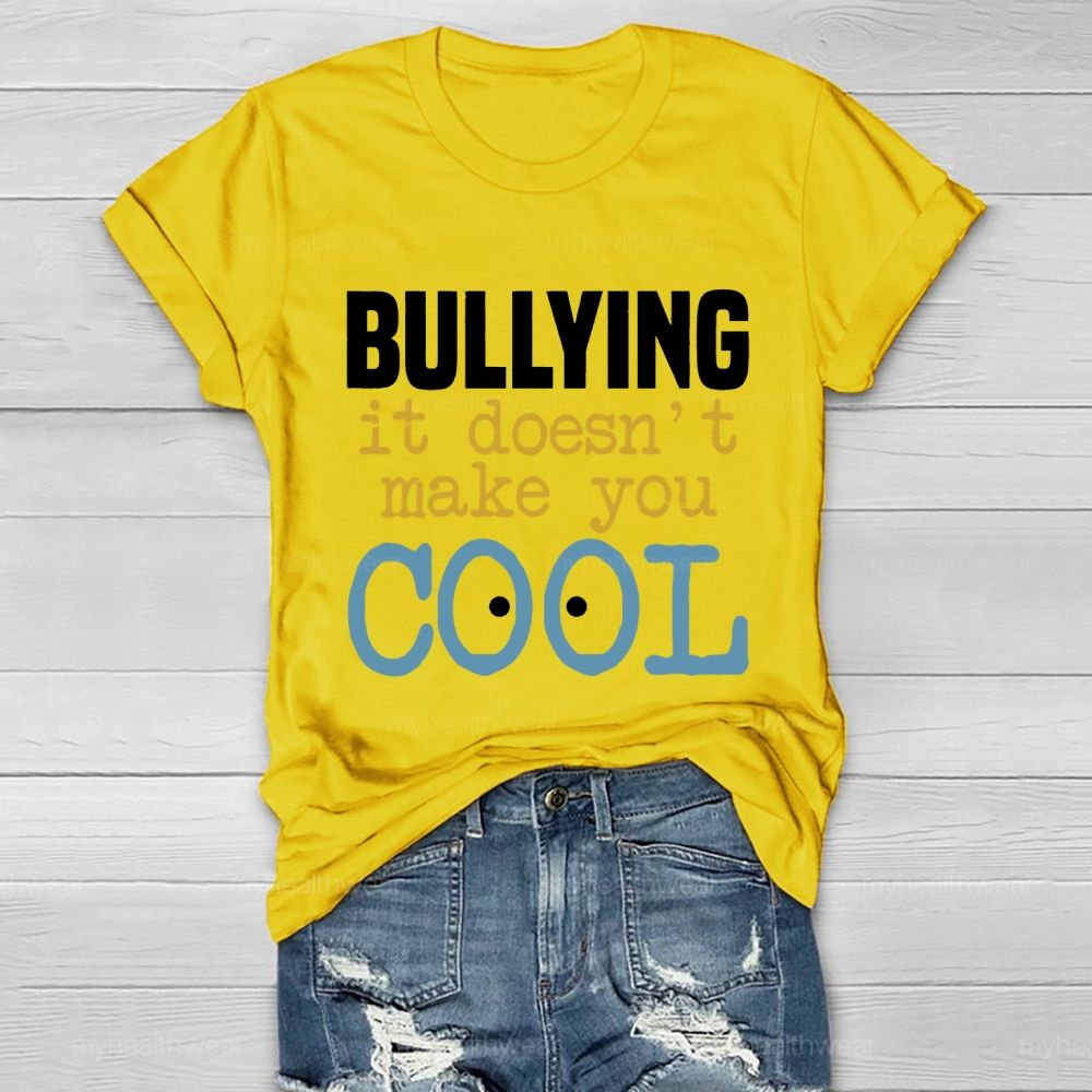 Bullying It Doesn't Make You Cool Healthwear T-shirt