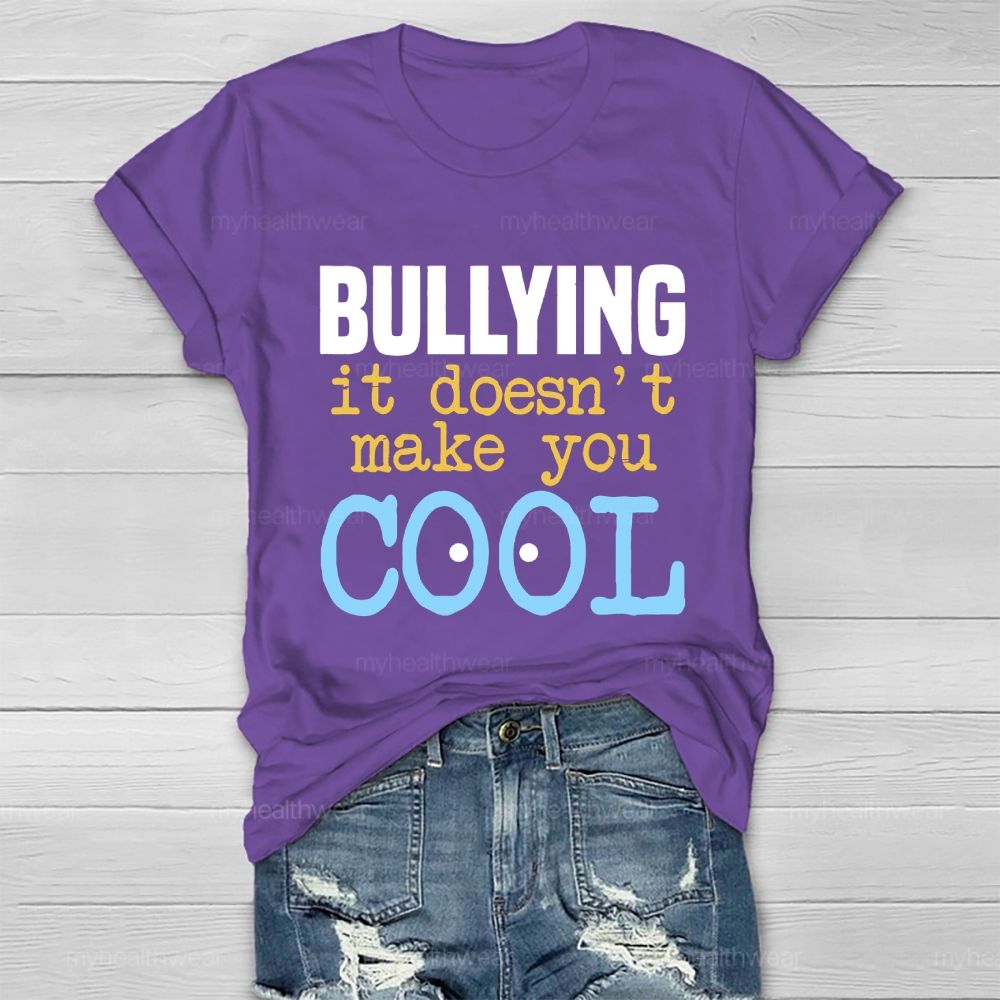 Bullying It Doesn't Make You Cool Healthwear T-shirt