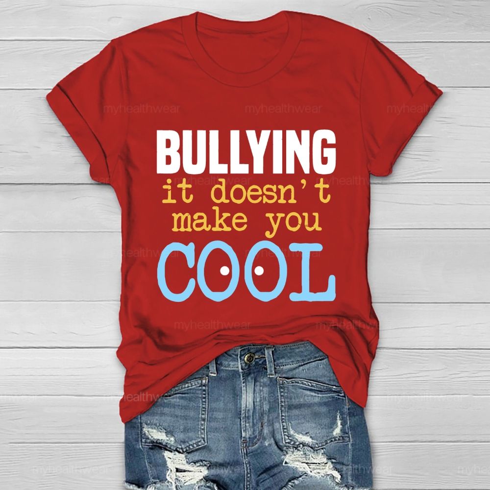 Bullying It Doesn't Make You Cool Healthwear T-shirt