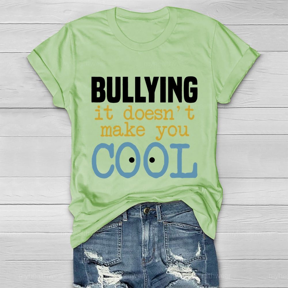 Bullying It Doesn't Make You Cool Healthwear T-shirt