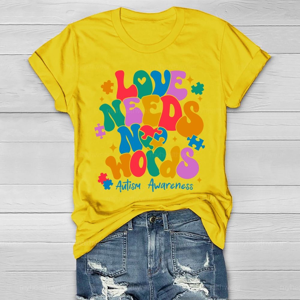 Love Needs No Words Autism Awareness  Healthwear T-shirt