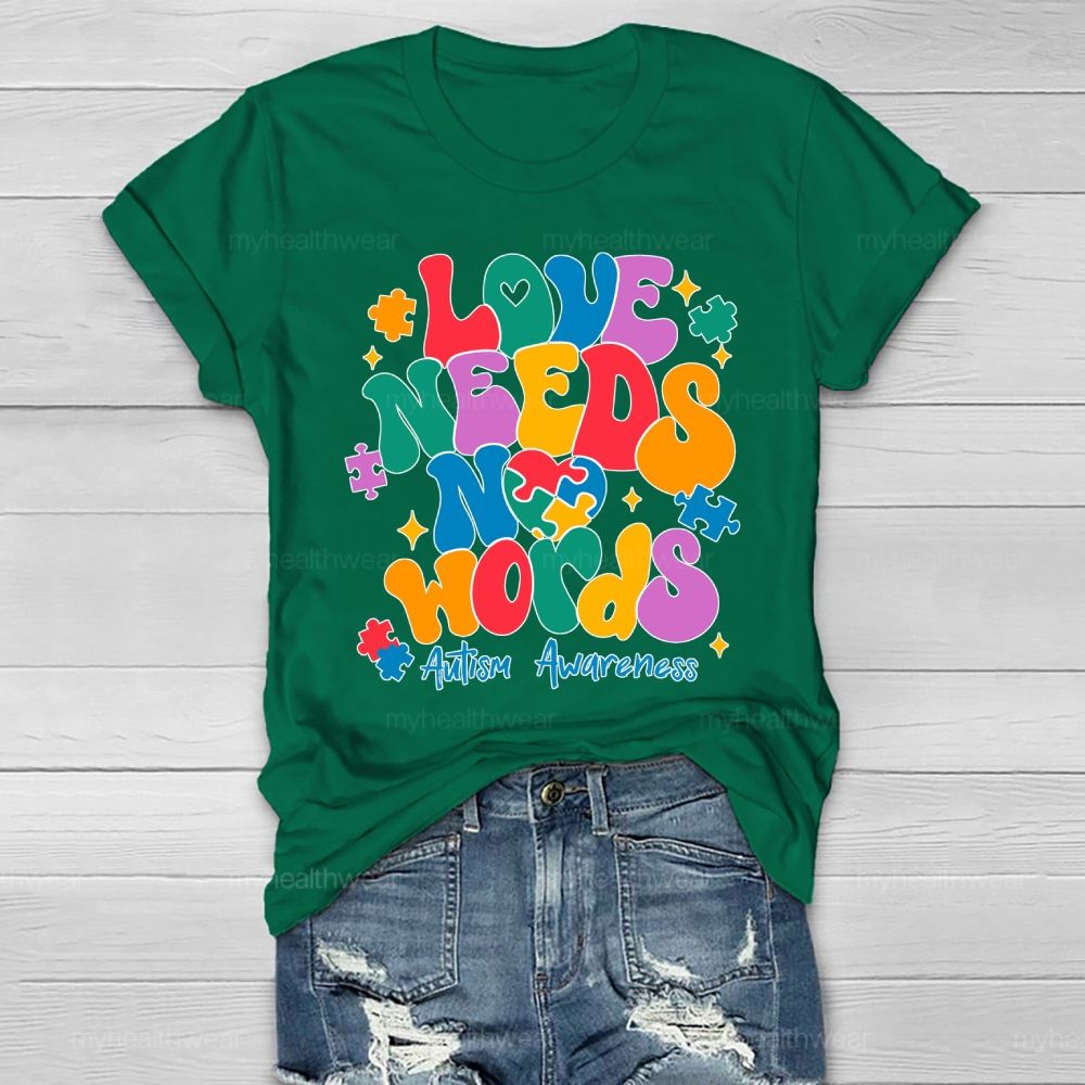 Love Needs No Words Autism Awareness  Healthwear T-shirt