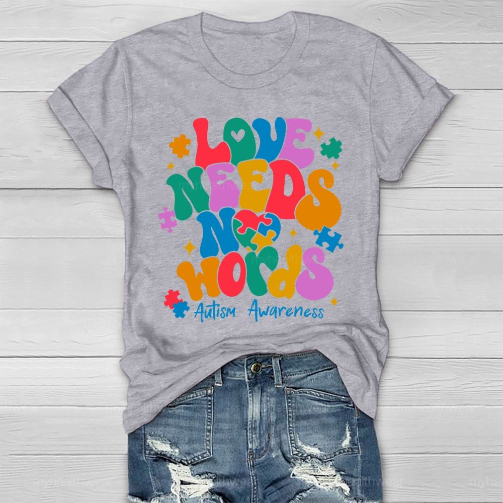 Love Needs No Words Autism Awareness  Healthwear T-shirt