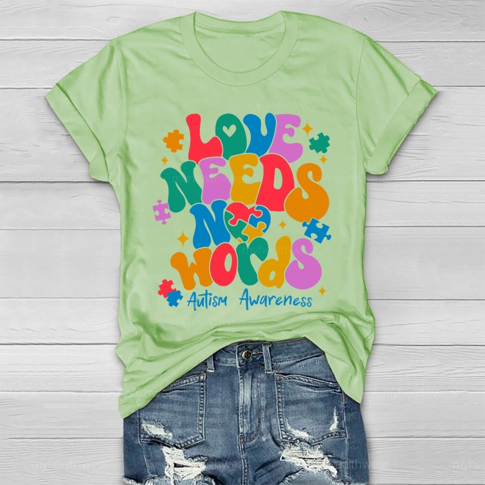 Love Needs No Words Autism Awareness  Healthwear T-shirt