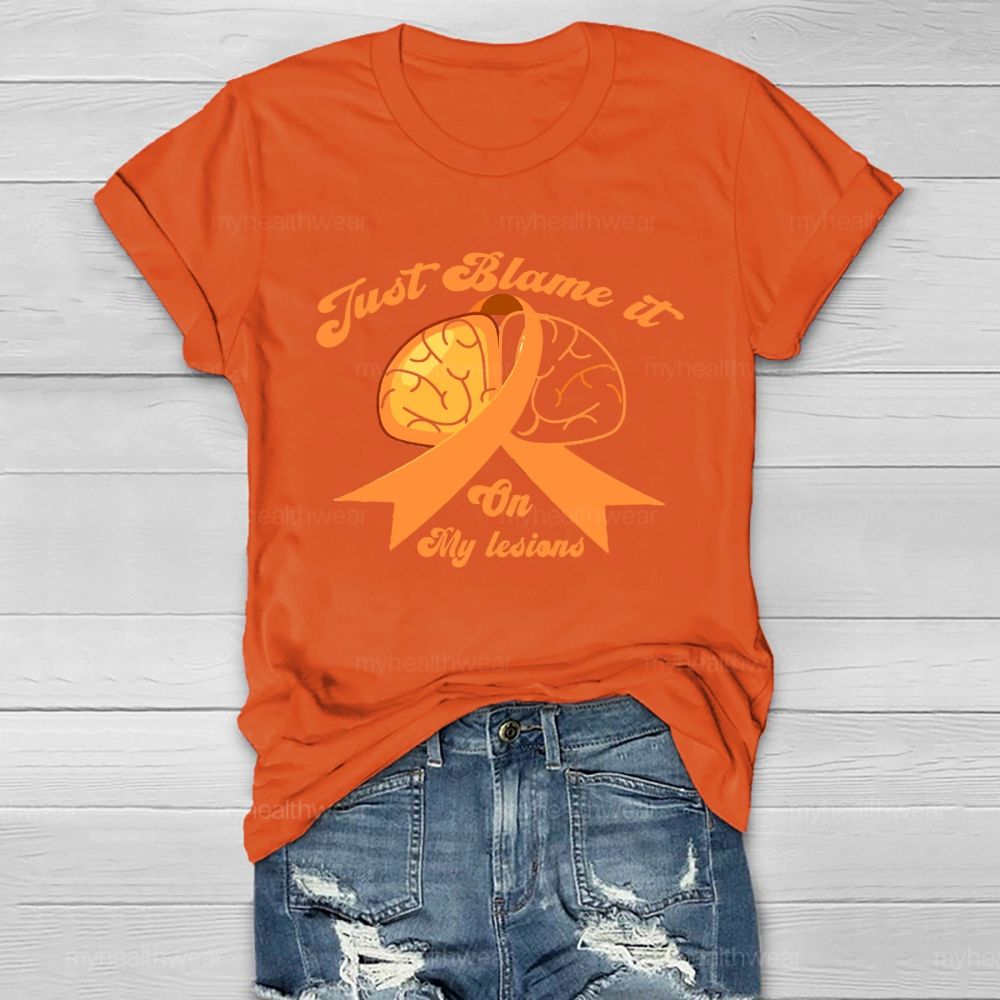 Just Blame It On My Lesions Healthwear T-shirt