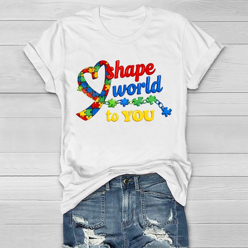 Shape World To You Autism  Healthwear T-shirt