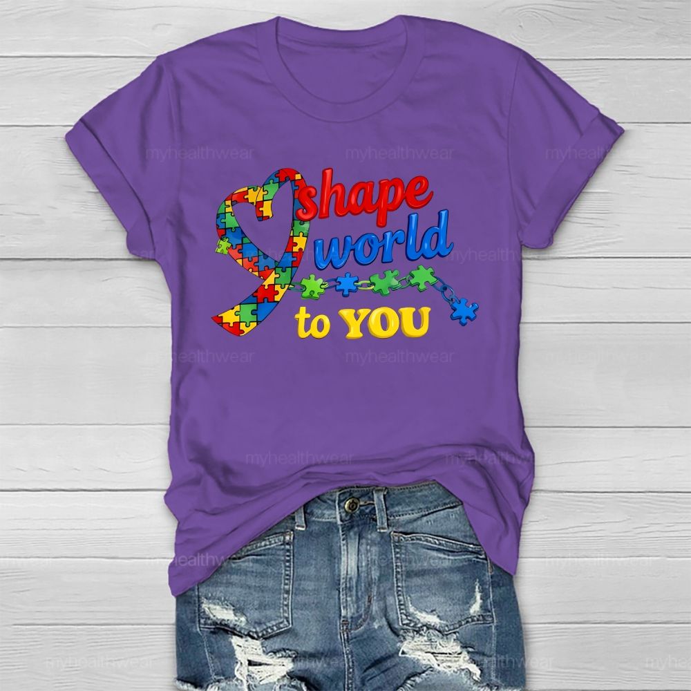 Shape World To You Autism  Healthwear T-shirt