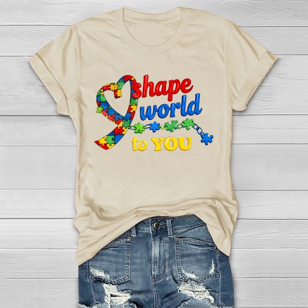 Shape World To You Autism  Healthwear T-shirt