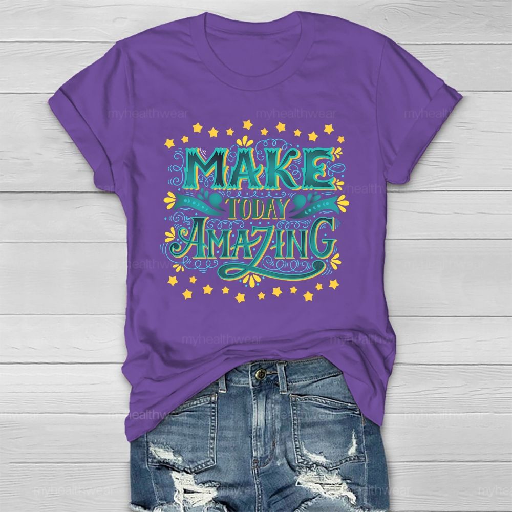 Make Today Amazing  Healthwear T-shirt