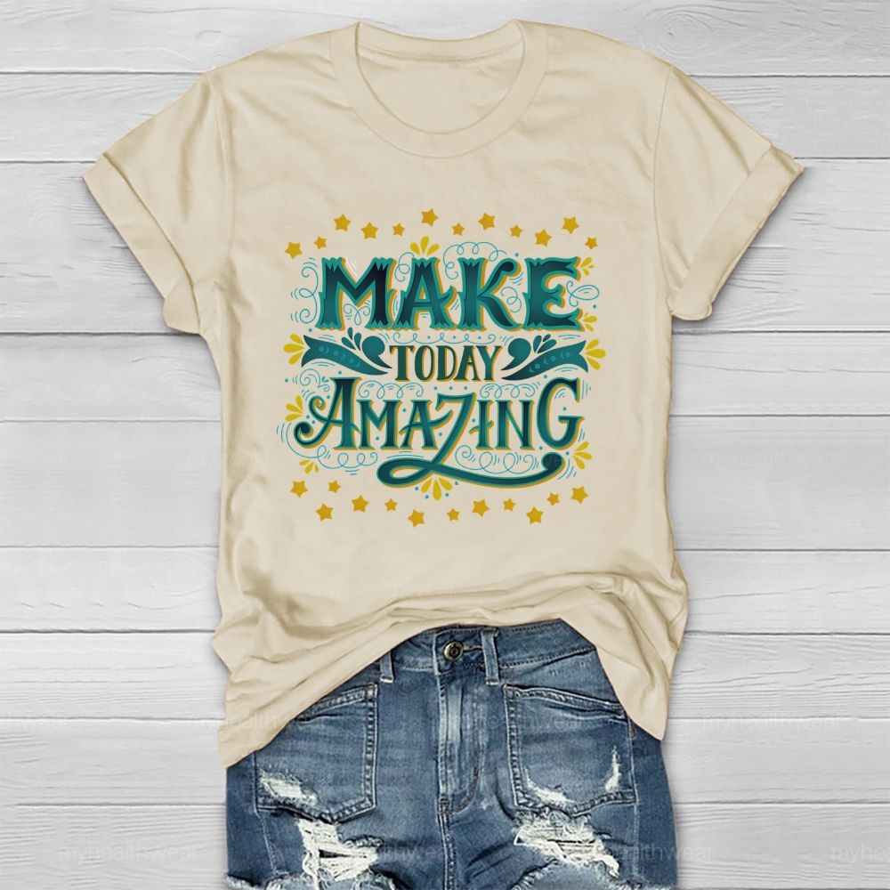 Make Today Amazing  Healthwear T-shirt