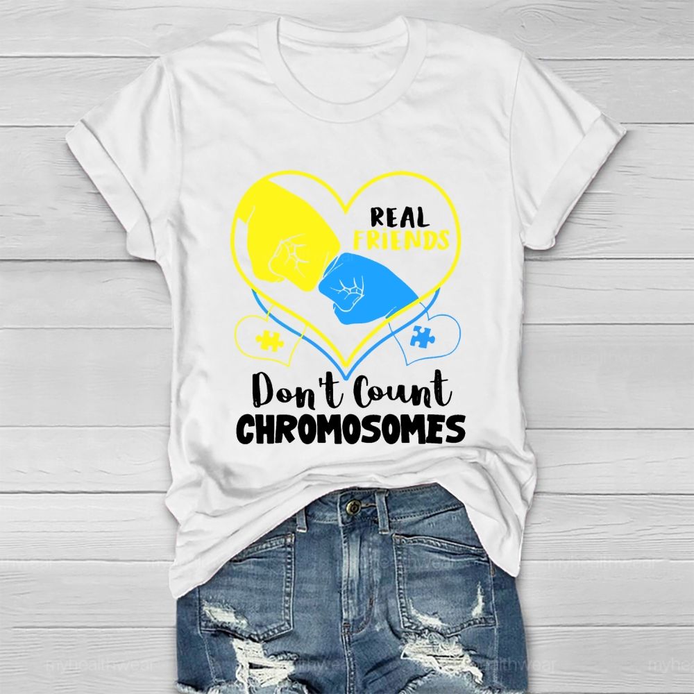 Real Friends Don't Count Chromosome Healthwear T-shirt