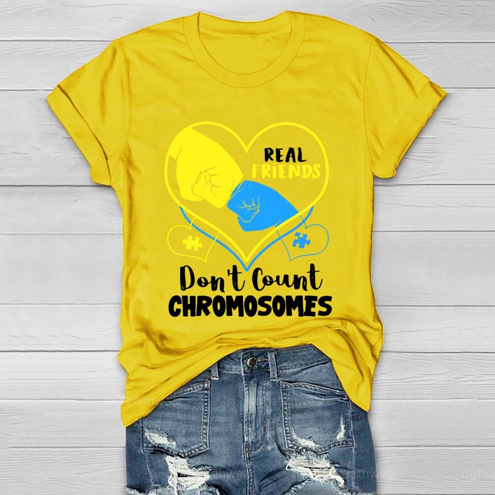 Real Friends Don't Count Chromosome Healthwear T-shirt