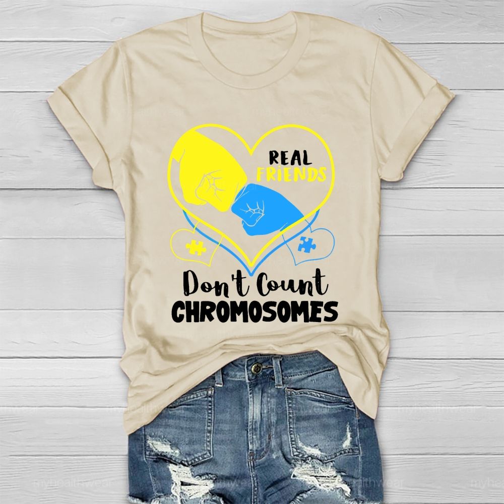 Real Friends Don't Count Chromosome Healthwear T-shirt